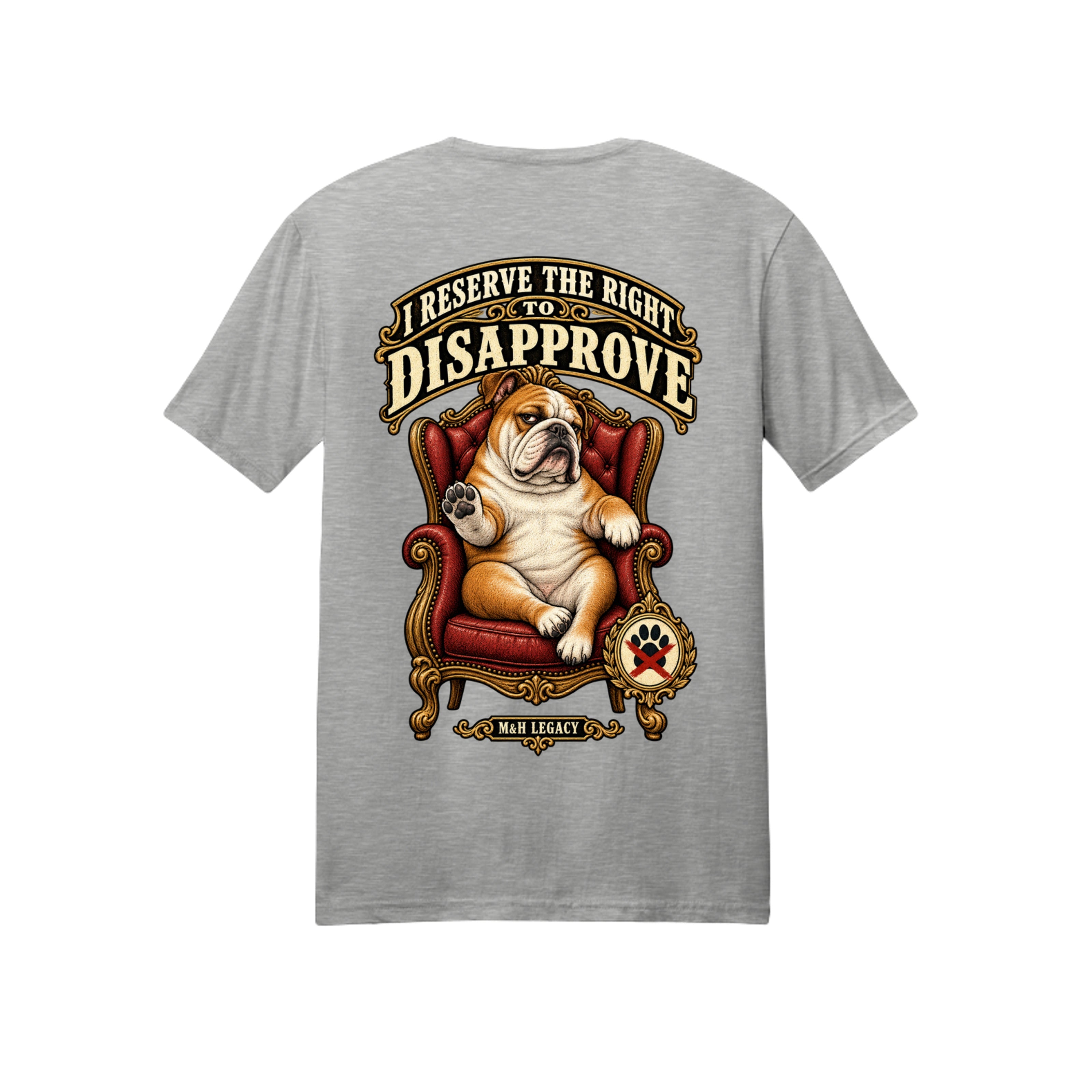 I Reserve the Right to Disapprove English Bulldog T-Shirt back design