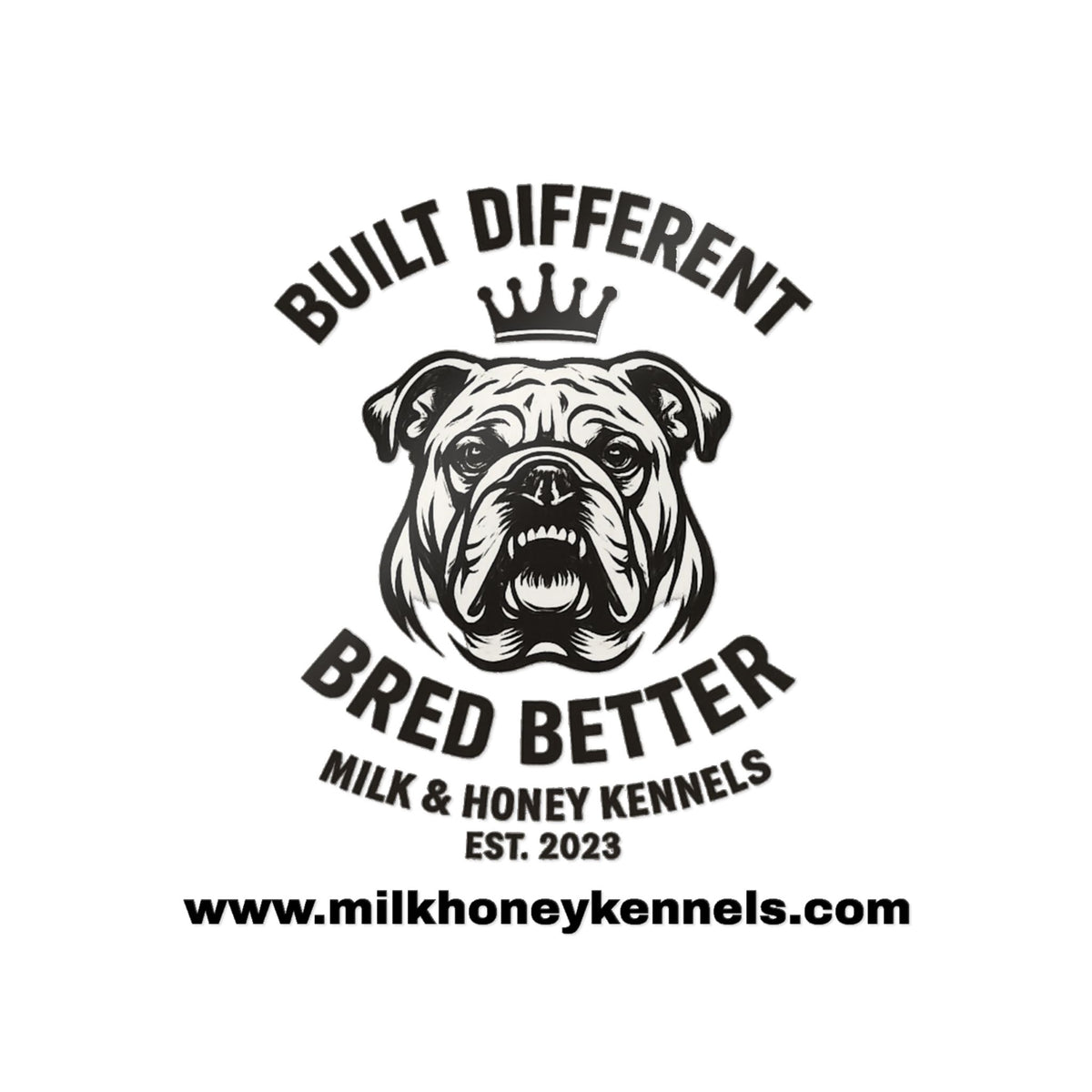 Die-Cut Sticker — "Built Different, Bred Better" Bulldog Logo (Milk & Honey Kennels)